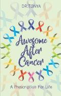 Awesome After Cancer: A Prescription for Life