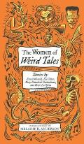 The Women of Weird Tales: Stories by Everil Worrell, Eli Colter, Mary Elizabeth Counselman and Greye La Spina (Monster, She Wrote)