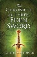 The Chronicle of The Three: Eden Sword