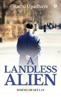 A Landless Alien: Where Heart Lay