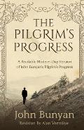 The Pilgrim's Progress: A Readable Modern-Day Version of John Bunyan's Pilgrim's Progress (Revised and easy-to-read)