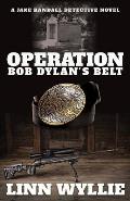 Operation Bob Dylan's Belt: A Jake Randall Detective Novel