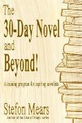 The 30-Day Novel and Beyond!: A training program for aspiring novelists
