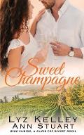 Sweet Champagne: Wine Pairing, A Silver Fox Resort Second Chance Novel