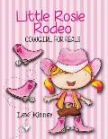 Little Rosie Rodeo: Cowgirl For Reals
