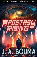 Apostasy Rising Episode 1: A Religious Apocalyptic Sci-Fi Adventure