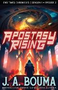 Apostasy Rising Episode 3: A Religious Apocalyptic Sci-Fi Thriller