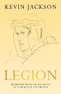 Legion Thirteen Ways of Looking at Lawrence of Arabia