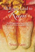 All Roads Lead to RAM: The Personal History of a Spiritual Adventurer