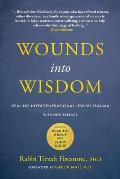 Wounds into Wisdom Healing Intergenerational Jewish Trauma New Preface by Author New Foreword by Gabor Mate Reading Group & Study Guide