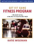 Get Fit Gang Fitness Program: The Comprehensive Whole Body Fitness Program for Simple, Effective Workouts