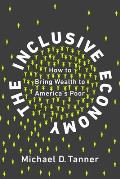 Inclusive Economy How to Bring Wealth to Americas Poor