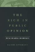 Rich in Public Opinion What We Think When We Think about Wealth
