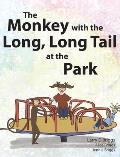 The Monkey with the Long, Long Tail at the Park