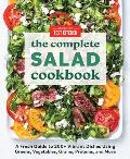 Complete Salad Cookbook A Fresh Guide to 200+ Vibrant Dishes Using Greens Vegetables Grains Proteins & More