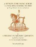 Eighteenth Century Military Equitation: A Method of Breaking Horses, and Teaching Soldiers to Ride by The Earl of Pembroke & A Treatise on Military
