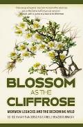 Blossom as the Cliffrose: Mormon Legacies and the Beckoning Wild