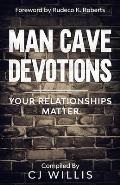 Man Cave Devotions: Your Relationships Matter