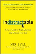 Indistractable How to Control Your Attention & Choose Your Life