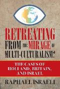 Retreating from the Mirage of Multi-Culturalism?: The Cases of Holland, Britain, and Israel