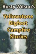 Yellowstone Bigfoot Campfire Stories