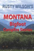 Rusty Wilson's Montana Bigfoot Campfire Stories