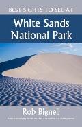 Best Sights to See at White Sands National Park