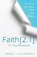 Faith 2.1: You Can Do More Than Just Believe