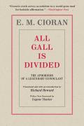 All Gall Is Divided The Aphorisms of a Legendary Iconoclast