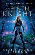 The Fifth Knight: An Arthurian Legend Reverse Harem Romance