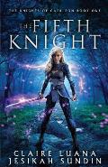 Fifth Knight An Arthurian Legend Reverse Harem Romance