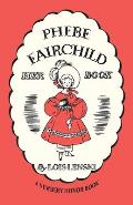 Phebe Fairchild: Her Book Story and Pictures
