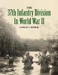 The 37th Infantry Division in World War II