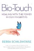Bio-Touch: Healing with the Power in Our Fingertips