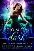 Come, the Dark: A New Adult Paranormal Romance Novel