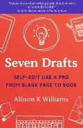 Seven Drafts Self Edit Like a Pro from Blank Page to Book