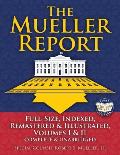 The Mueller Report: Full-Size, Indexed, Remastered & Illustrated, Volumes I & II, Complete & Unabridged: Includes All-New Index of Over 10