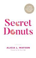 Secret Donuts: A Journey to Getting Over Your Weight, Aligned with God and into Your Purpose
