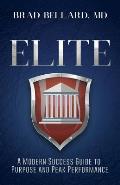 Elite: A Modern Success Guide to Purpose and Peak Performance