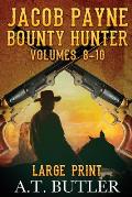 Jacob Payne, Bounty Hunter, Volumes 8 - 10