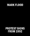 Mark Flood: Protest Signs from 1992