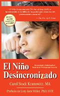 El Ni?o Desincronizado: Reconociendo Y Enfrentando El Trastorno de Procesamiento Sensorial: Spanish Edition of the Out-Of-Synch Child