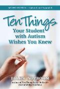 Ten Things Your Student with Autism Wishes You Knew: Updated and Expanded, 2nd Edition