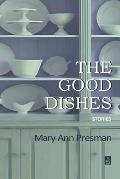 The Good Dishes: Stories