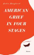 American Grief in Four Stages Stories