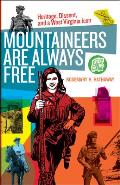 Mountaineers Are Always Free: Heritage, Dissent, and a West Virginia Icon