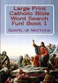 Title Large Print Catholic Bible Word Search Fun Book 1: Gospel of Matthew