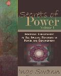 Secrets of Power, Volume I: Individual Empowerment vs The Societal Panorama of Power and Depowerment