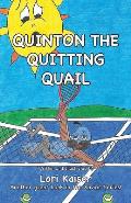 Quinton the Quitting Quail