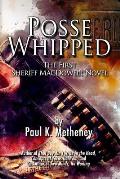 Posse Whipped: The First Sheriff MacDowell Novel